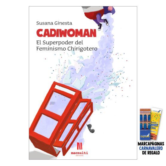 Libro Cadiwoman: El superpoder del feminismo chirigotero