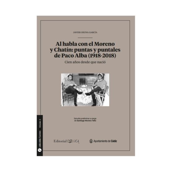 Libro "Al habla con el Moreno y Chatín: Puntas y Puntales de Paco Alba (1928-2018)"