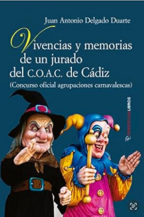 Libro "Vivencias de un jurado del Carnaval de Cádiz": detrás del escenario"