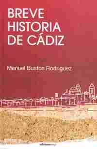 Libro "Breve Historia de Cádiz": Desde sus Orígenes hasta Hoy