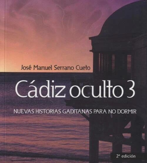 Libro "Cádiz oculto 3": nuevas historias gaditanas para no dormir