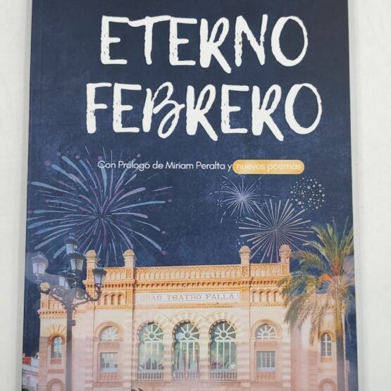 Libro “Eterno febrero” – Poesía, Cádiz y carnaval en un viaje de nostalgia y reencuentro.
